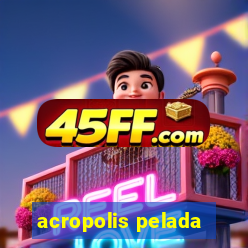 acropolis pelada